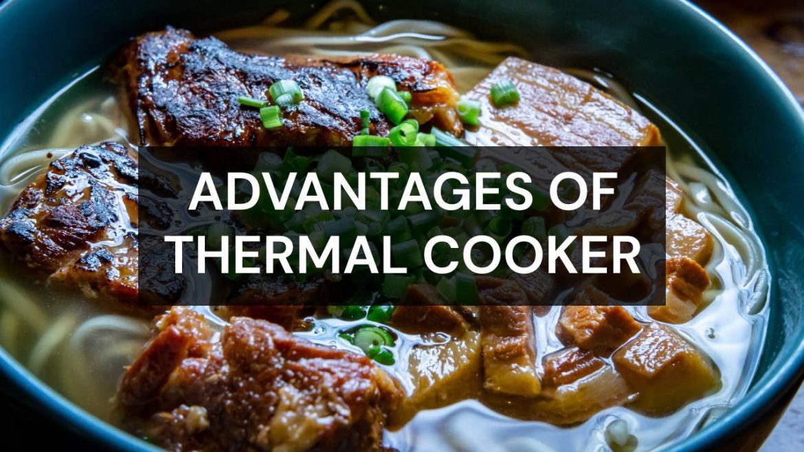 advantages of thermal cooker