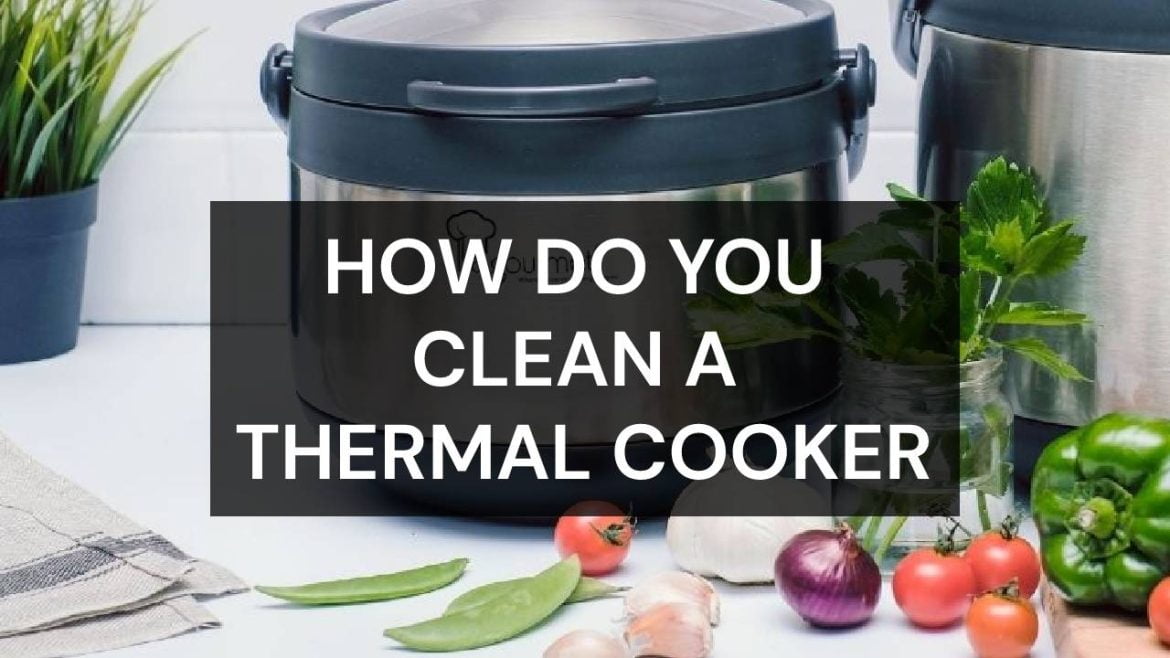 how do you clean a thermal cooker