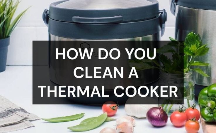 how do you clean a thermal cooker
