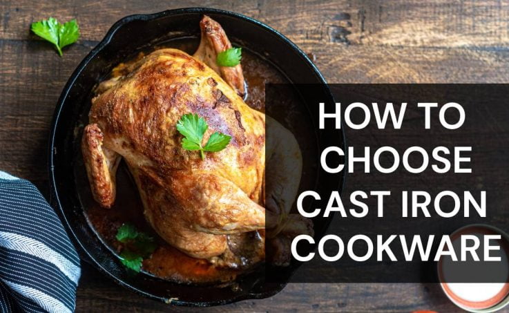 how to choose cast iron cookware