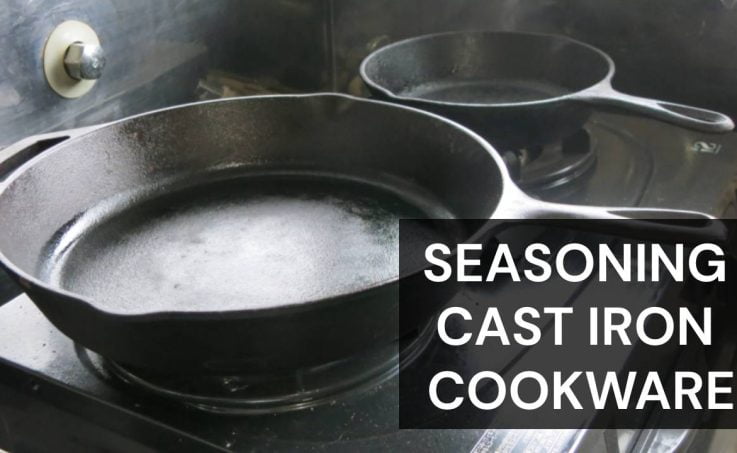 seasoning cast iron cookware