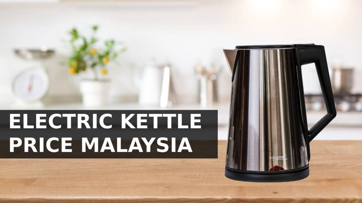 ELECTRIC KETTLE PRICE MALAYSIA