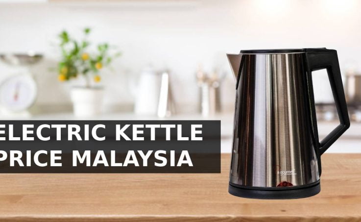 ELECTRIC KETTLE PRICE MALAYSIA